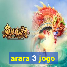 arara 3 jogo